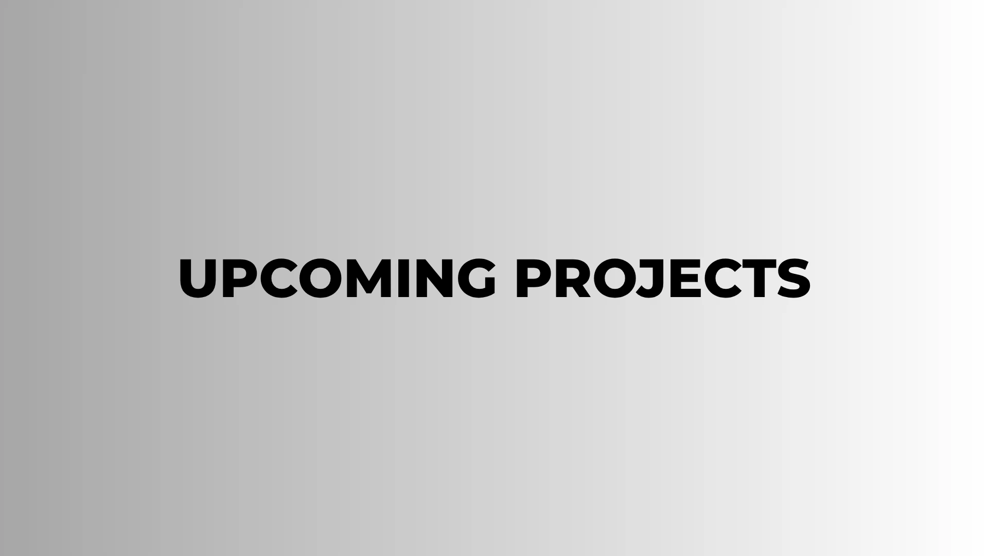 Upcoming Projects